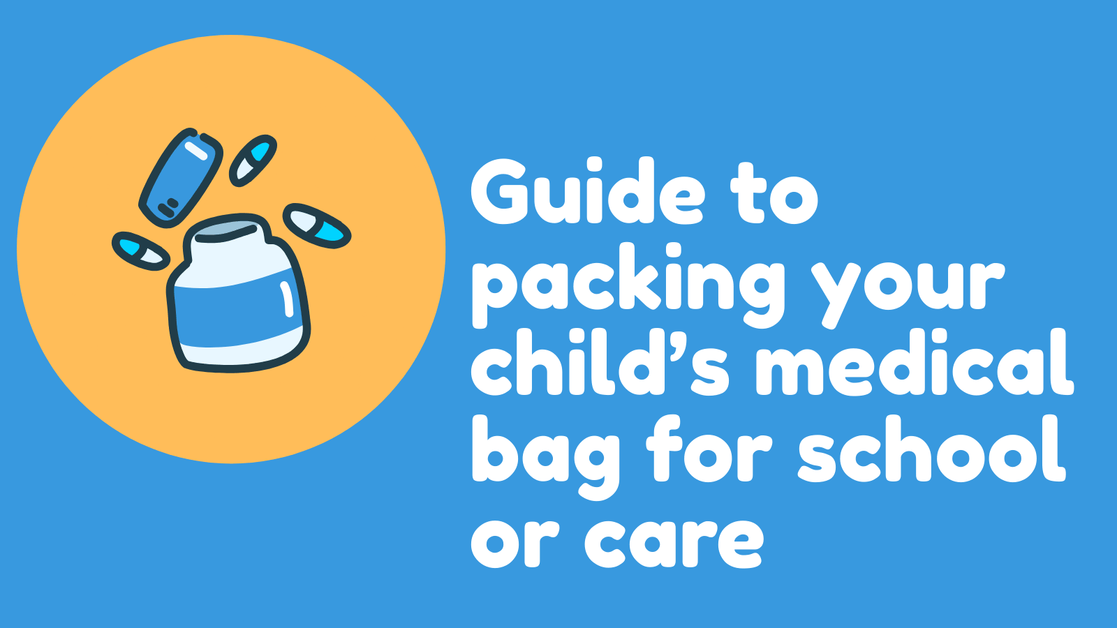 A simple guide to packing your child’s medication bag for school or childcare
